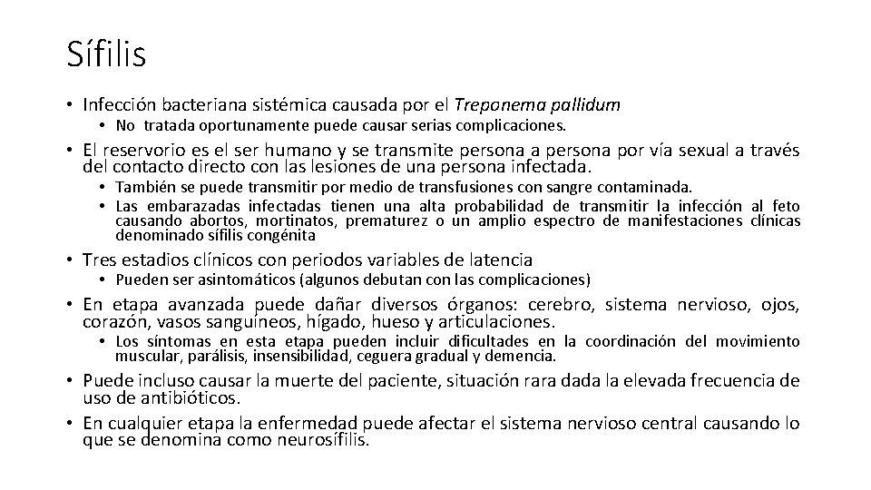 Sífilis • Infección bacteriana sistémica causada por el Treponema pallidum • No tratada oportunamente