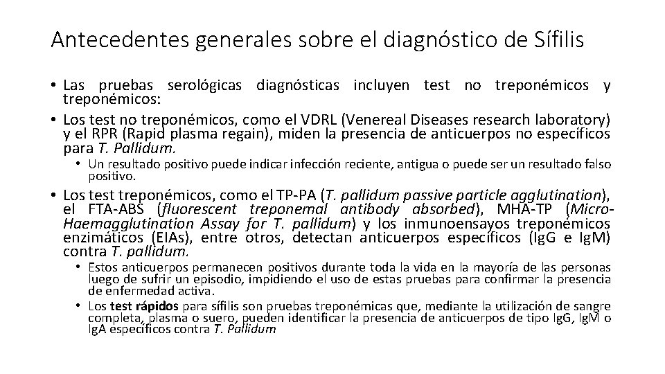 Antecedentes generales sobre el diagnóstico de Sífilis • Las pruebas serológicas diagnósticas incluyen test