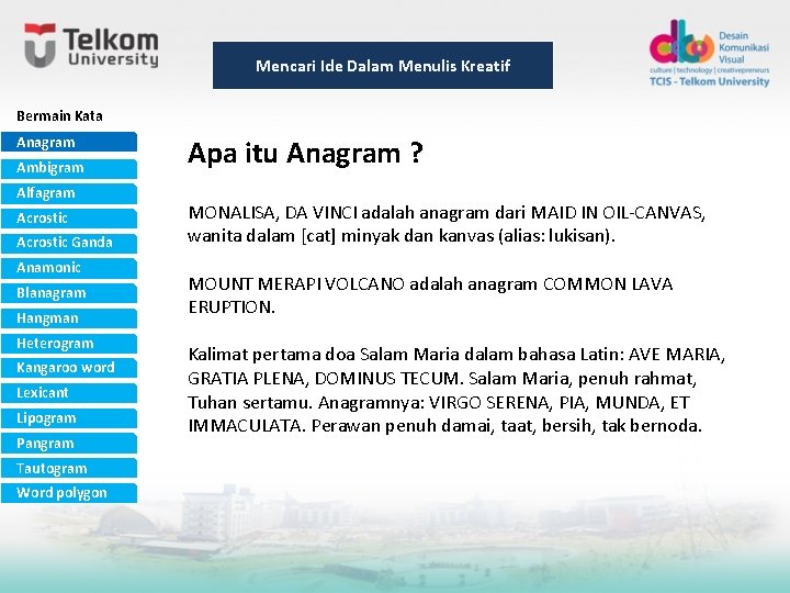 Mencari Ide Dalam Menulis Kreatif Bermain Kata Anagram Ambigram Alfagram Acrostic Ganda Anamonic Blanagram Mencari Ide Dalam Menulis Kreatif Bermain Kata Anagram Ambigram Alfagram Acrostic Ganda Anamonic Blanagram