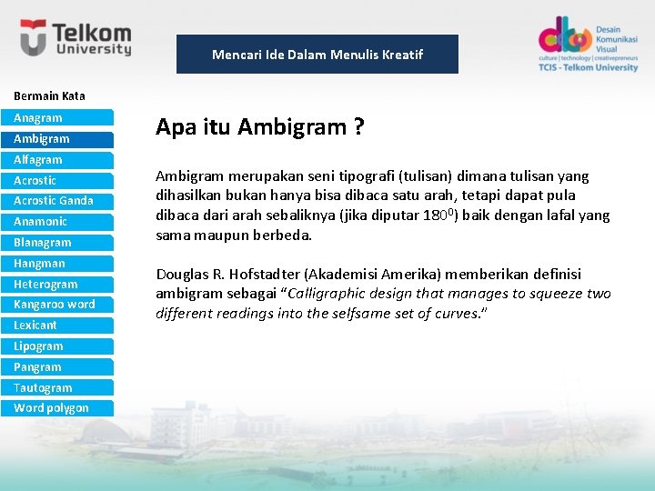 Mencari Ide Dalam Menulis Kreatif Bermain Kata Anagram Ambigram Alfagram Acrostic Ganda Anamonic Blanagram Mencari Ide Dalam Menulis Kreatif Bermain Kata Anagram Ambigram Alfagram Acrostic Ganda Anamonic Blanagram