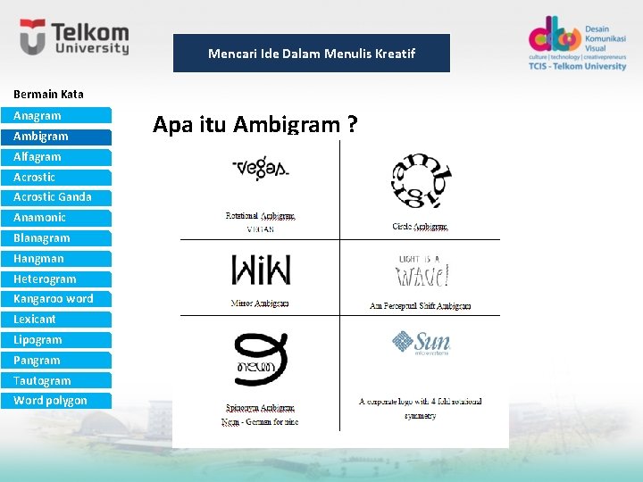 Mencari Ide Dalam Menulis Kreatif Bermain Kata Anagram Ambigram Alfagram Acrostic Ganda Anamonic Blanagram Mencari Ide Dalam Menulis Kreatif Bermain Kata Anagram Ambigram Alfagram Acrostic Ganda Anamonic Blanagram
