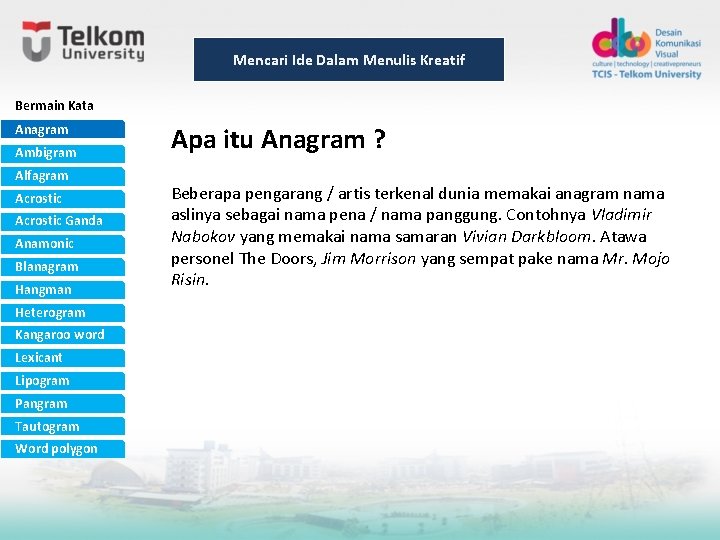 Mencari Ide Dalam Menulis Kreatif Bermain Kata Anagram Ambigram Alfagram Acrostic Ganda Anamonic Blanagram Mencari Ide Dalam Menulis Kreatif Bermain Kata Anagram Ambigram Alfagram Acrostic Ganda Anamonic Blanagram