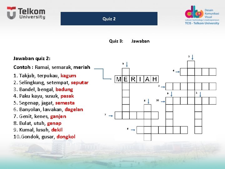 Quiz 2 Quiz 3: Jawaban 3 Jawaban quiz 2: 5 Contoh : Ramai, semarak, Quiz 2 Quiz 3: Jawaban 3 Jawaban quiz 2: 5 Contoh : Ramai, semarak,