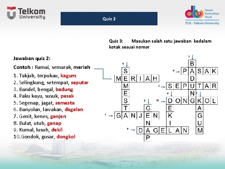 Quiz 2 Quiz 3: Masukan salah satu jawaban kedalam kotak sesuai nomor 3 Jawaban Quiz 2 Quiz 3: Masukan salah satu jawaban kedalam kotak sesuai nomor 3 Jawaban