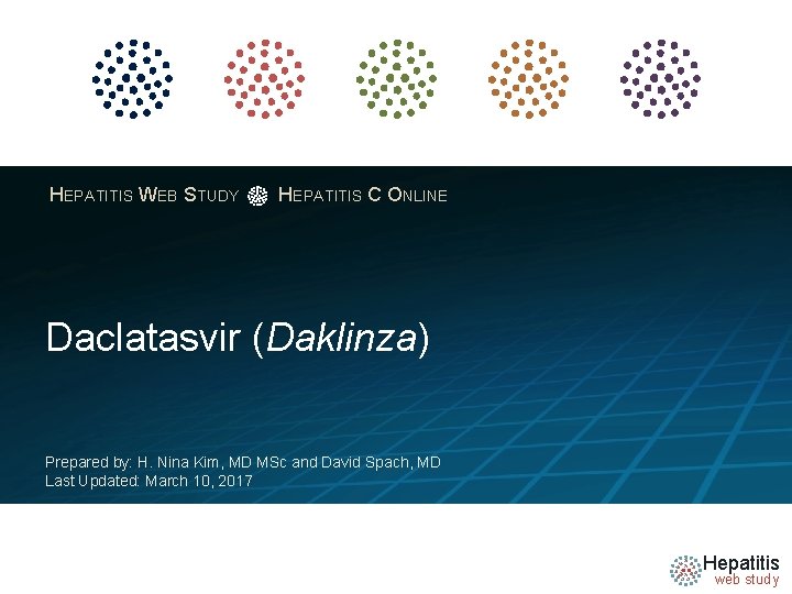 HEPATITIS WEB STUDY HEPATITIS C ONLINE Daclatasvir (Daklinza) Prepared by: H. Nina Kim, MD