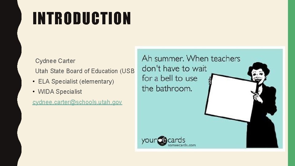 INTRODUCTION Cydnee Carter Utah State Board of Education (USBE) • ELA Specialist (elementary) •