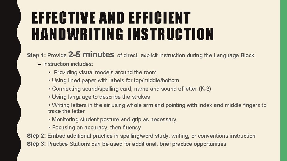 EFFECTIVE AND EFFICIENT HANDWRITING INSTRUCTION Step 1: Provide 2 -5 minutes of direct, explicit