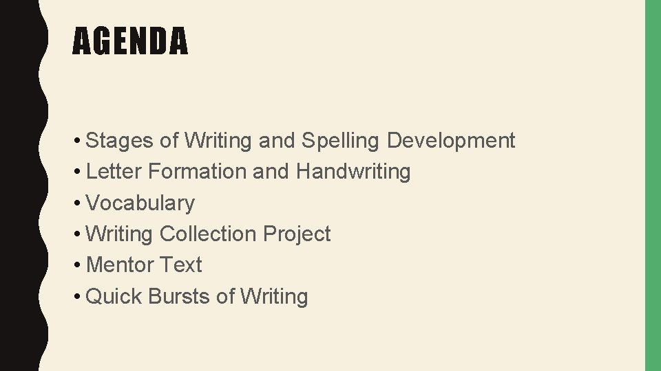 AGENDA • Stages of Writing and Spelling Development • Letter Formation and Handwriting •