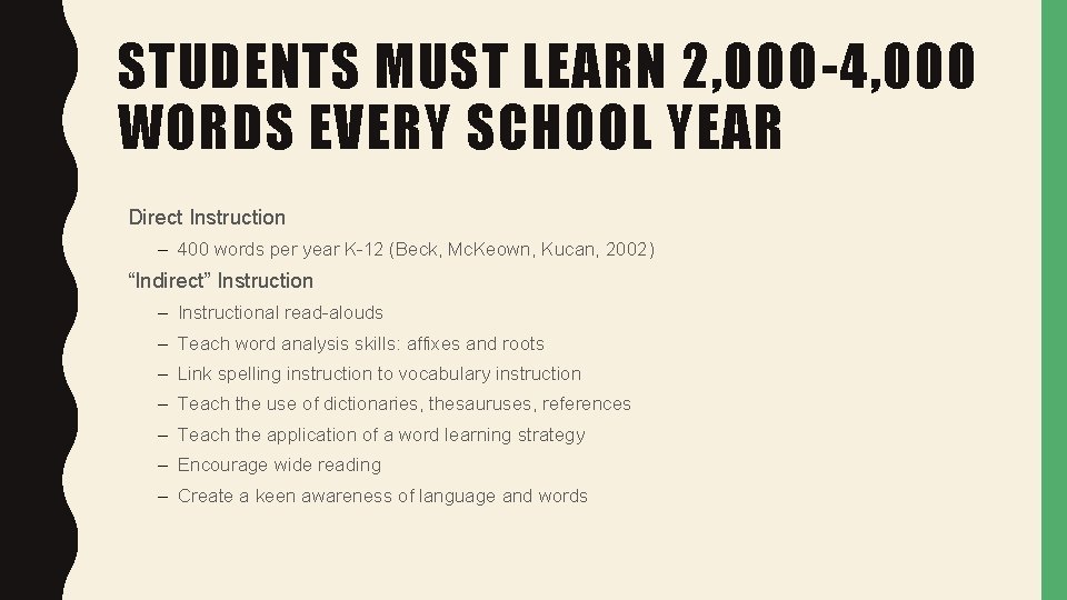 STUDENTS MUST LEARN 2, 000 -4, 000 WORDS EVERY SCHOOL YEAR Direct Instruction –