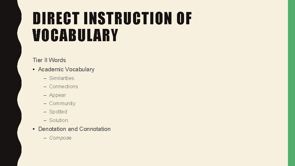 DIRECT INSTRUCTION OF VOCABULARY Tier II Words • Academic Vocabulary – Similarities – Connections