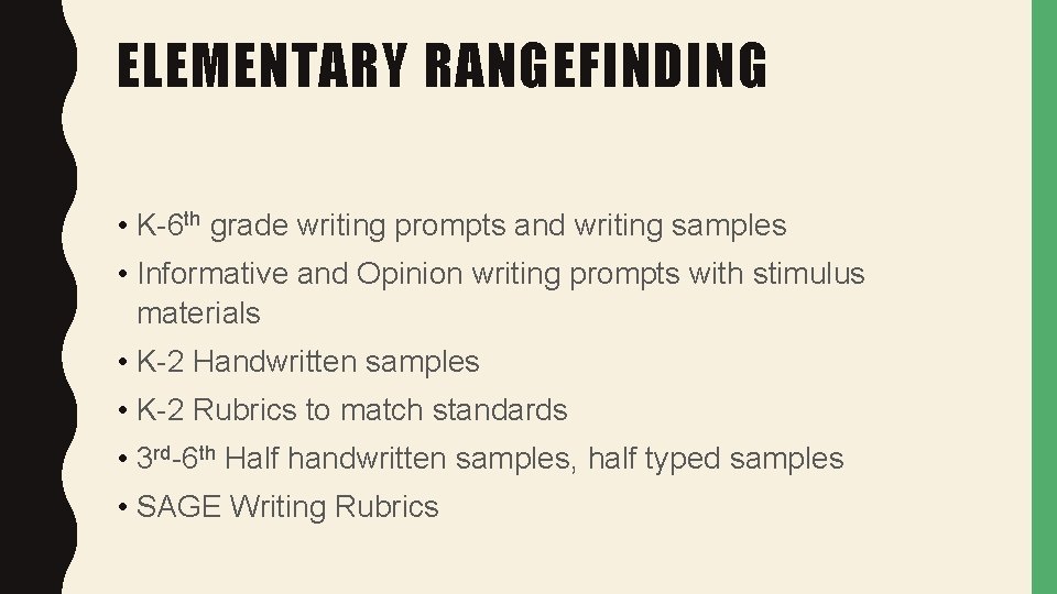 ELEMENTARY RANGEFINDING • K-6 th grade writing prompts and writing samples • Informative and