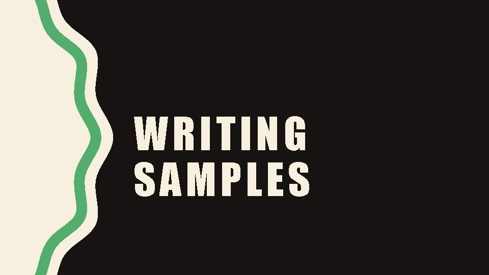 WRITING SAMPLES 