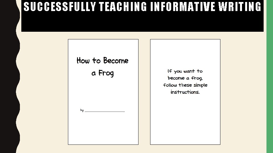 SUCCESSFULLY TEACHING INFORMATIVE WRITING 
