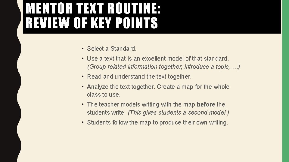 MENTOR TEXT ROUTINE: REVIEW OF KEY POINTS • Select a Standard. • Use a