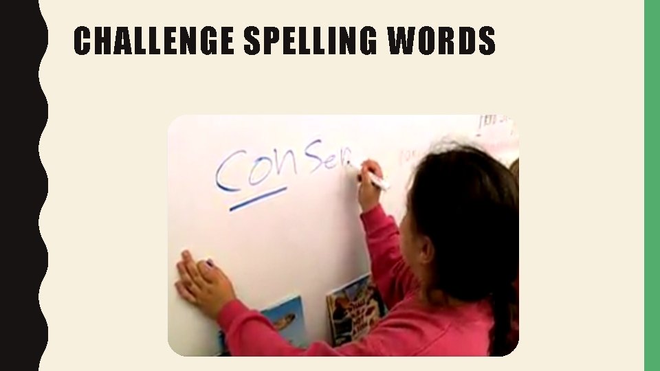 CHALLENGE SPELLING WORDS 