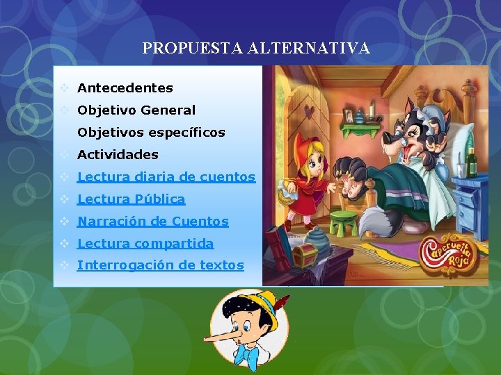 PROPUESTA ALTERNATIVA v Antecedentes v Objetivo General v Objetivos específicos v Actividades v Lectura