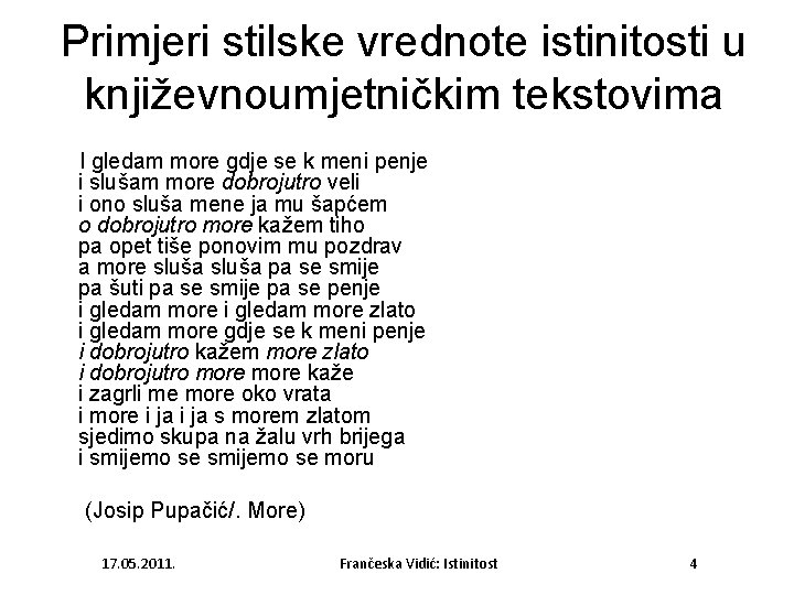 Primjeri stilske vrednote istinitosti u književnoumjetničkim tekstovima I gledam more gdje se k meni