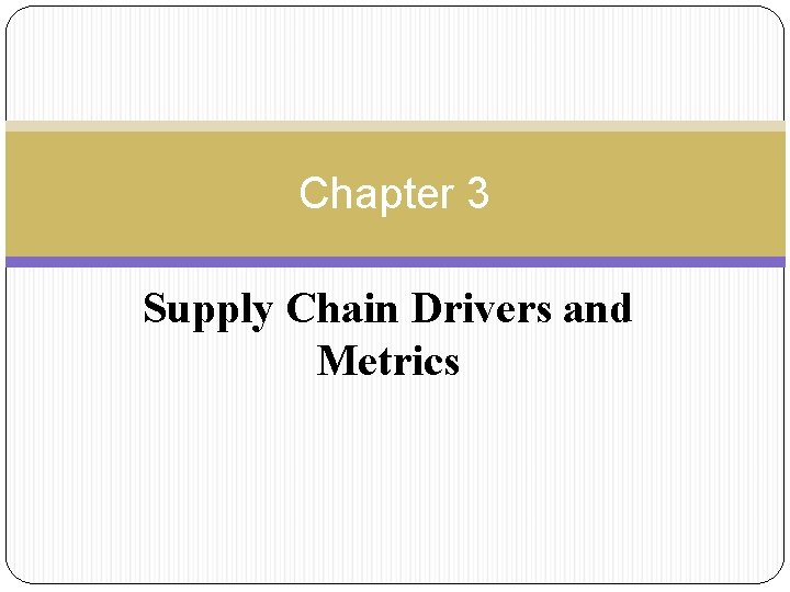 Chapter 3 Supply Chain Drivers and Metrics 