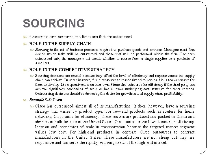 SOURCING functions a firm performs and functions that are outsourced ROLE IN THE SUPPLY