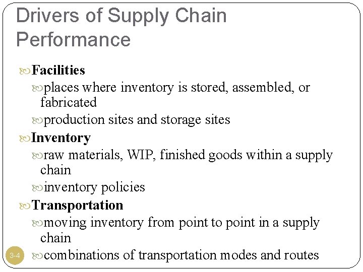 Drivers of Supply Chain Performance Facilities places where inventory is stored, assembled, or fabricated