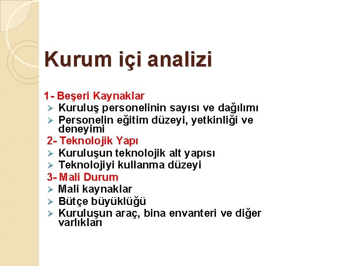 Kurum içi analizi 1 - Beşeri Kaynaklar Ø Kuruluş personelinin sayısı ve dağılımı Ø