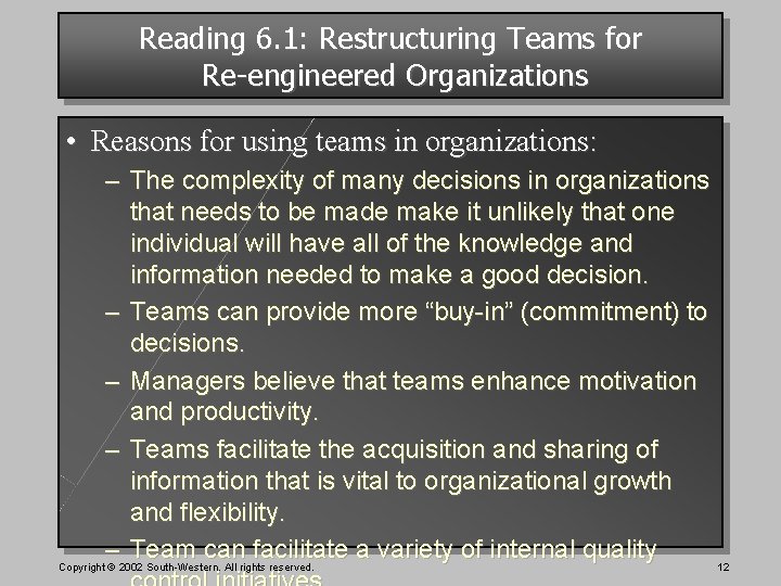 Reading 6. 1: Restructuring Teams for Re-engineered Organizations • Reasons for using teams in