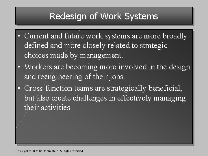 Redesign of Work Systems • Current and future work systems are more broadly defined