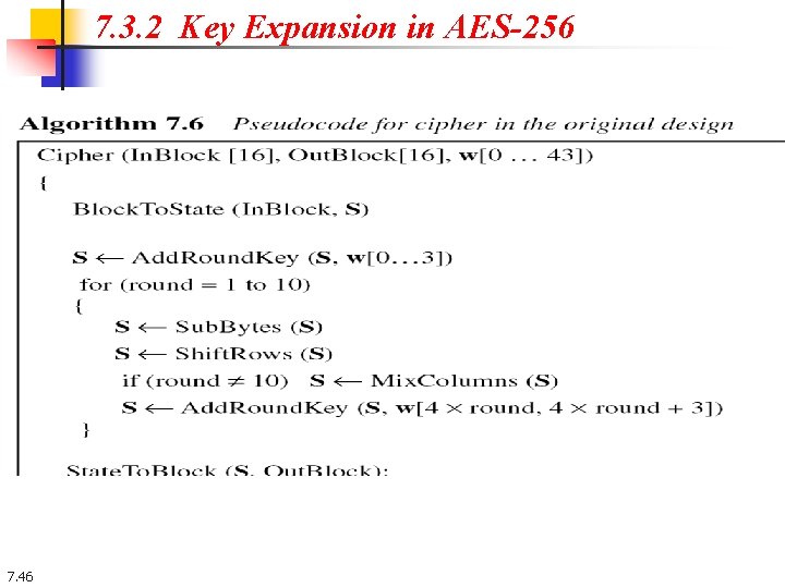 7. 3. 2 Key Expansion in AES-256 7. 46 7. 3. 2 Key Expansion in AES-256 7. 46
