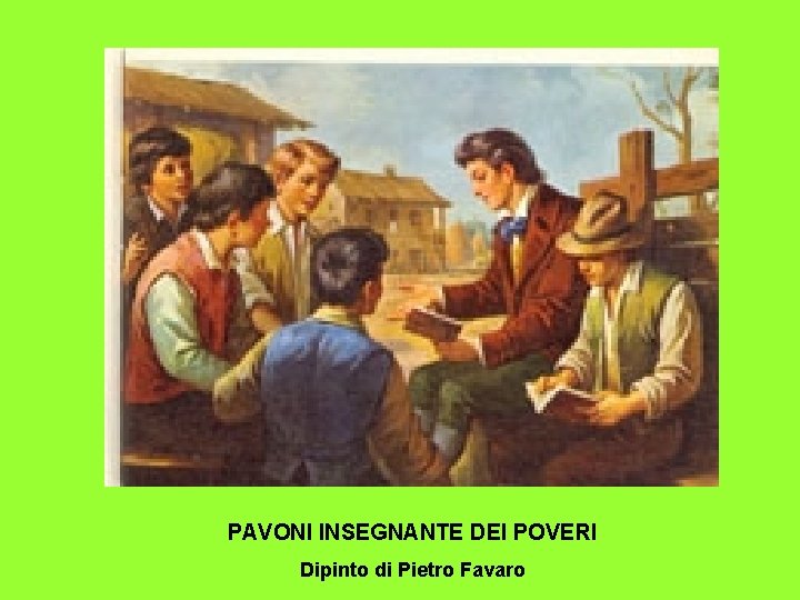 PAVONI INSEGNANTE DEI POVERI Dipinto di Pietro Favaro 