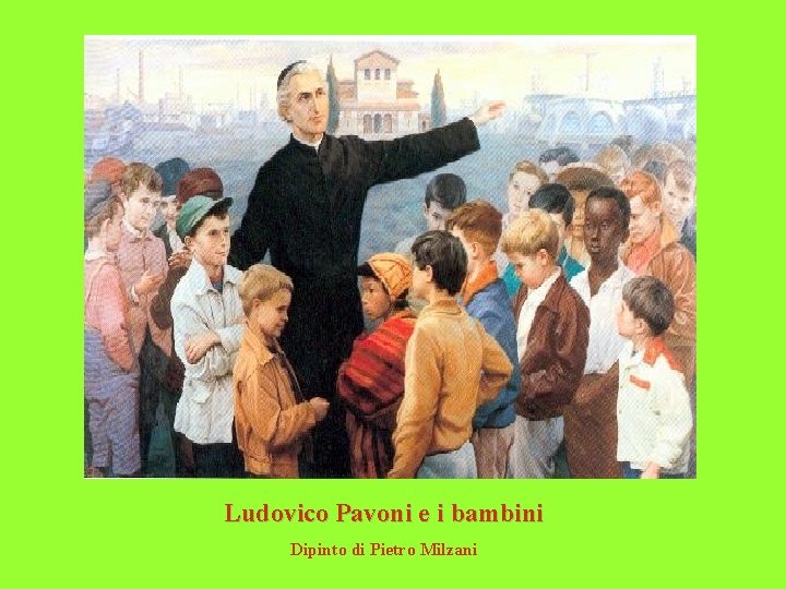 Ludovico Pavoni e i bambini Dipinto di Pietro Milzani 