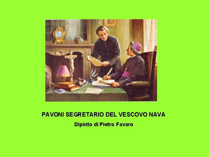 PAVONI SEGRETARIO DEL VESCOVO NAVA Dipinto di Pietro Favaro 