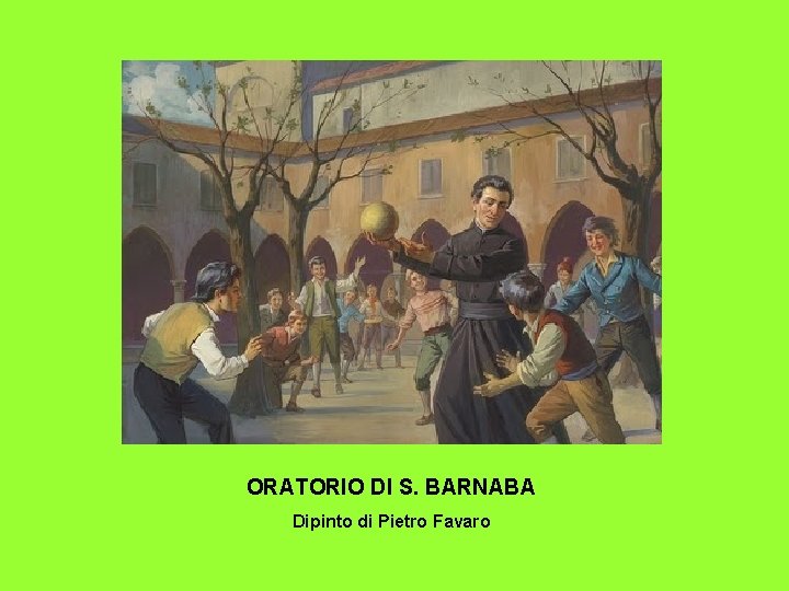 ORATORIO DI S. BARNABA Dipinto di Pietro Favaro 