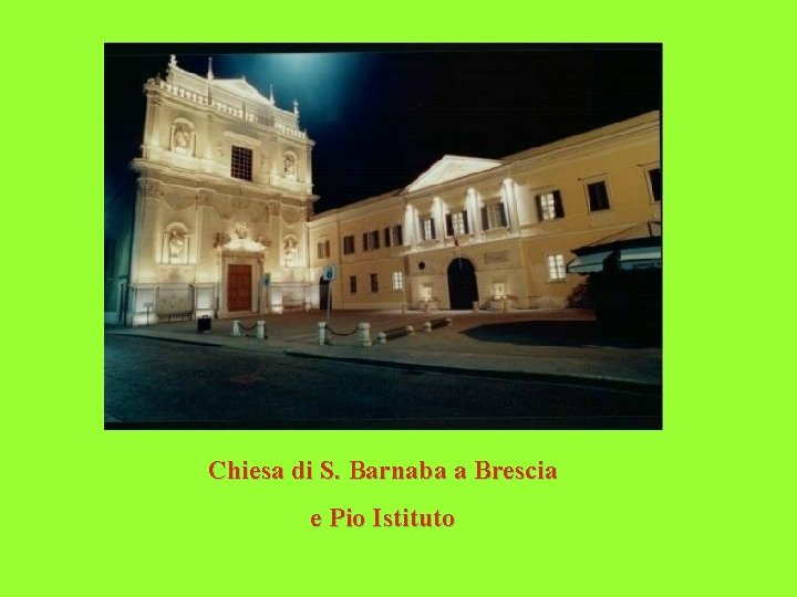 Chiesa di S. Barnaba a Brescia e Pio Istituto 