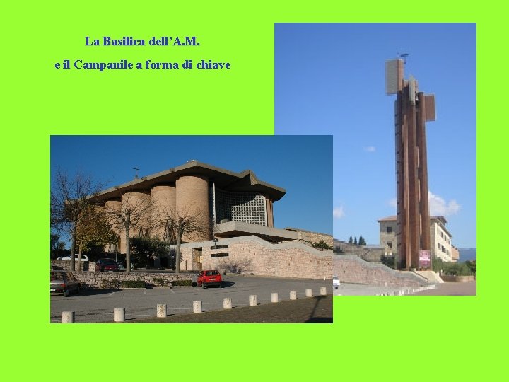 La Basilica dell’A. M. e il Campanile a forma di chiave 