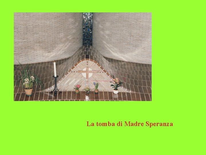 La tomba di Madre Speranza 