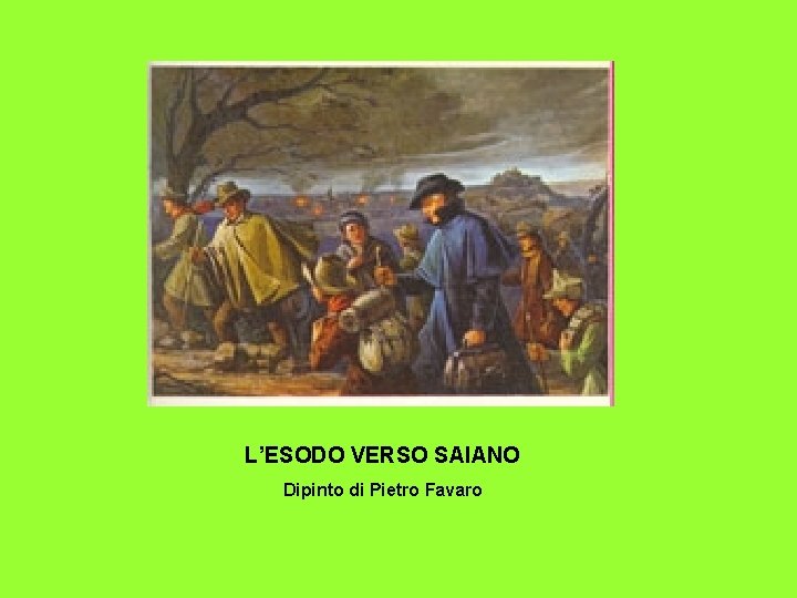 L’ESODO VERSO SAIANO Dipinto di Pietro Favaro 