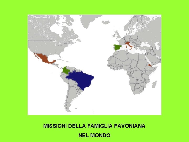 MISSIONI DELLA FAMIGLIA PAVONIANA NEL MONDO 