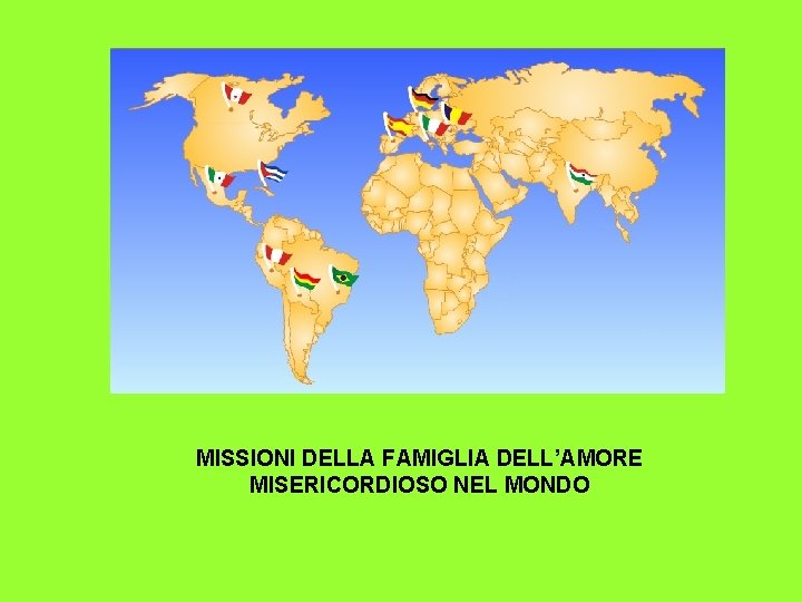 MISSIONI DELLA FAMIGLIA DELL’AMORE MISERICORDIOSO NEL MONDO 