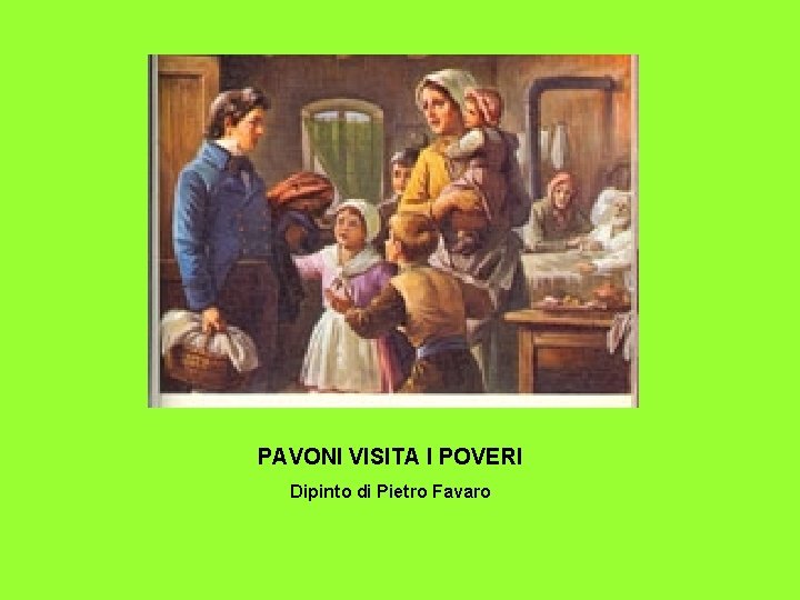 PAVONI VISITA I POVERI Dipinto di Pietro Favaro 
