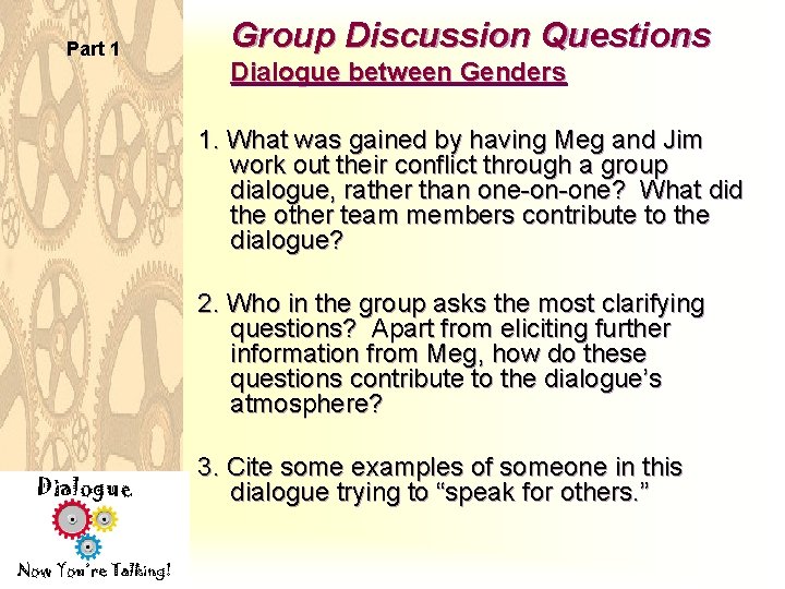 Part 1 Group Discussion Questions Dialogue between Genders 1. What was gained by having