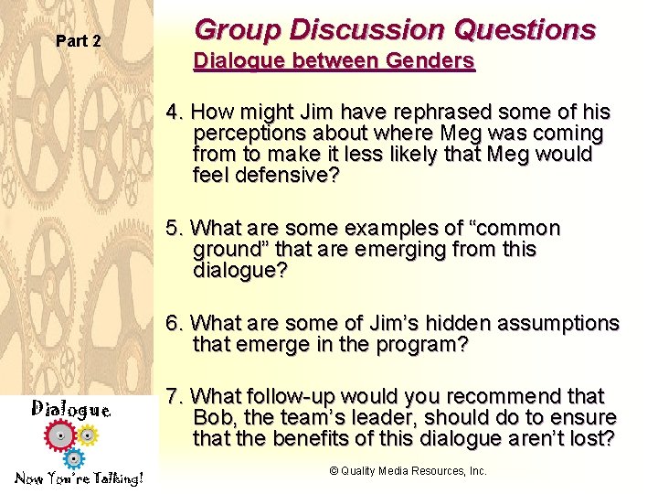 Part 2 Group Discussion Questions Dialogue between Genders 4. How might Jim have rephrased