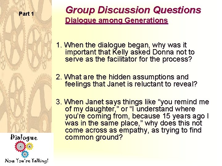 Part 1 Group Discussion Questions Dialogue among Generations 1. When the dialogue began, why