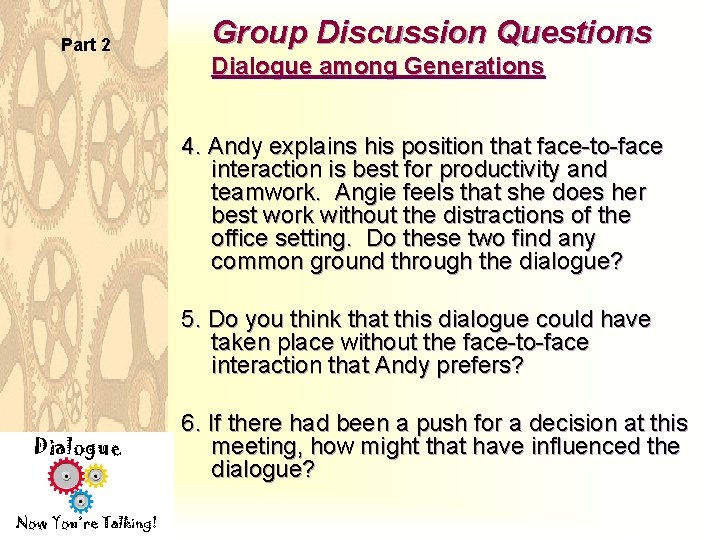 Part 2 Group Discussion Questions Dialogue among Generations 4. Andy explains his position that