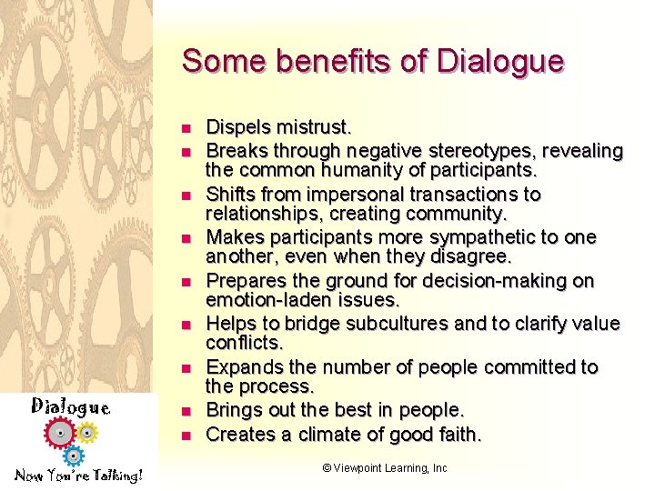 Some benefits of Dialogue n n n n Dialogue n n Now You’re Talking!