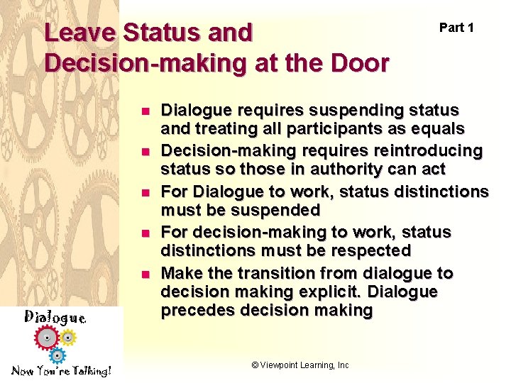 Leave Status and Decision-making at the Door n n n Dialogue Now You’re Talking!