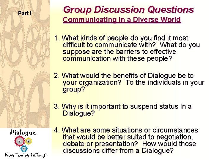 Part I Group Discussion Questions Communicating in a Diverse World 1. What kinds of