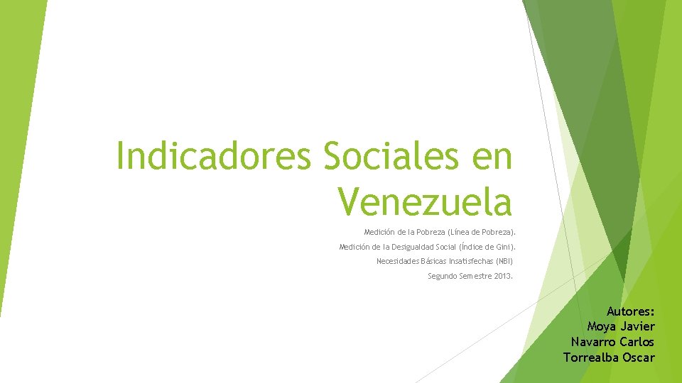 Indicadores Sociales en Venezuela Medición de la Pobreza (Línea de Pobreza). Medición de la