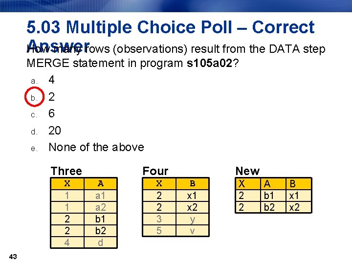 5. 03 Multiple Choice Poll – Correct Answer How many rows (observations) result from