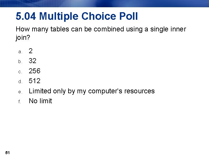 5. 04 Multiple Choice Poll How many tables can be combined using a single