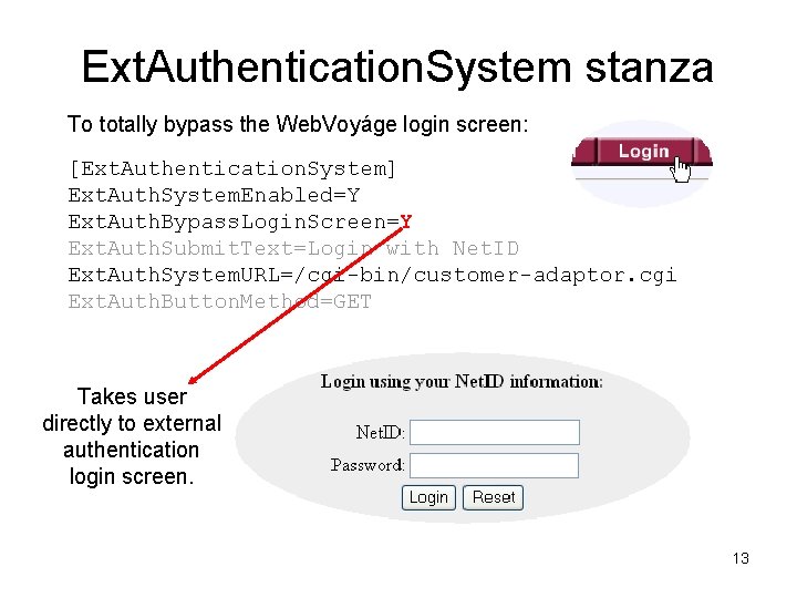 Ext. Authentication. System stanza To totally bypass the Web. Voyáge login screen: [Ext. Authentication. Ext. Authentication. System stanza To totally bypass the Web. Voyáge login screen: [Ext. Authentication.